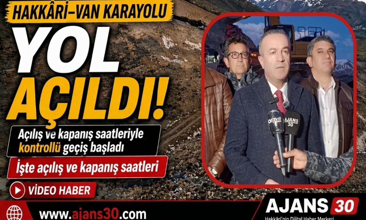 Hakkâri–Van Karayolu Açıldı: Kontrollü Geçiş Başladı