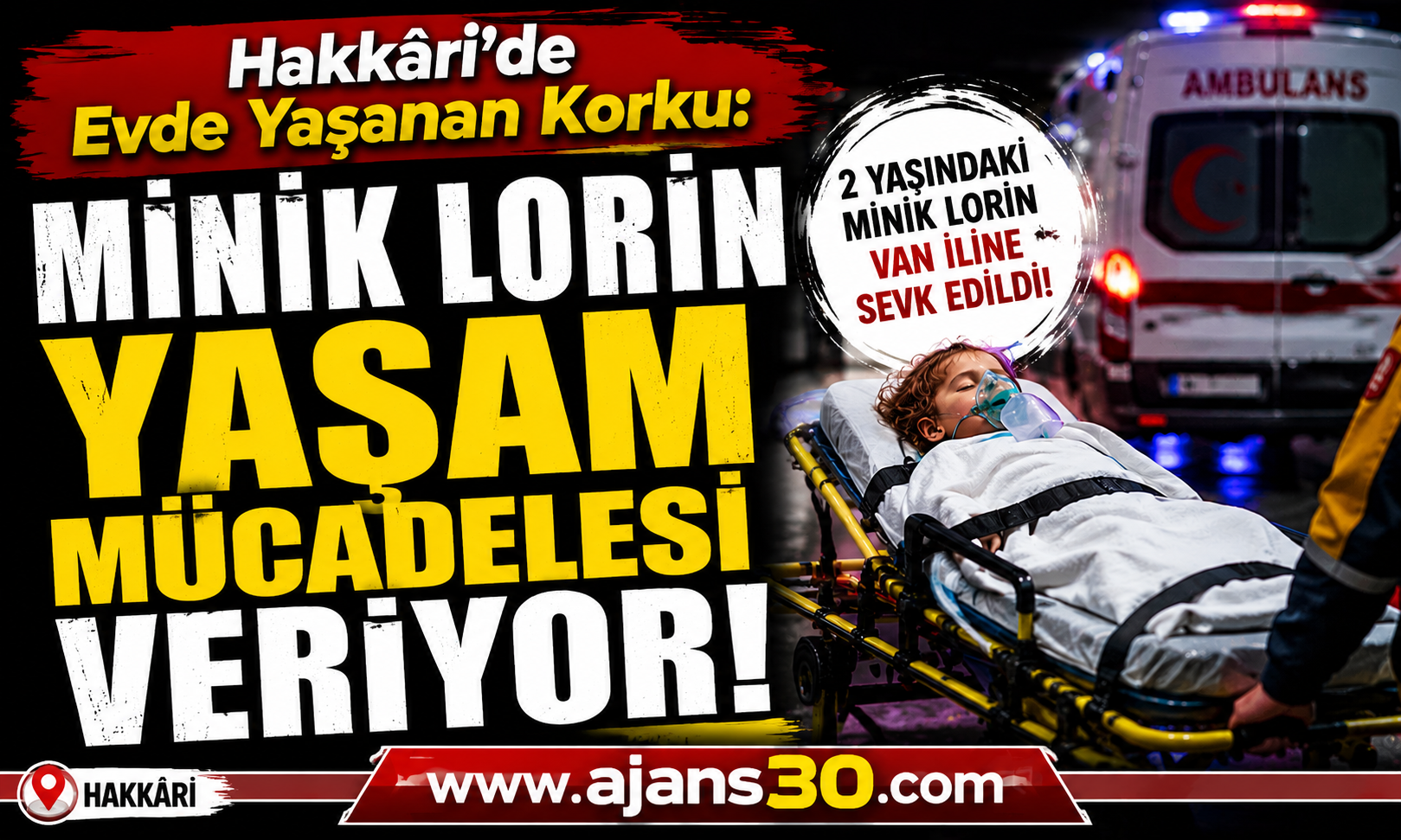 Hakkâri’de Evde Yaşanan Korku: Minik Lorin Yaşam Mücadelesi Veriyor