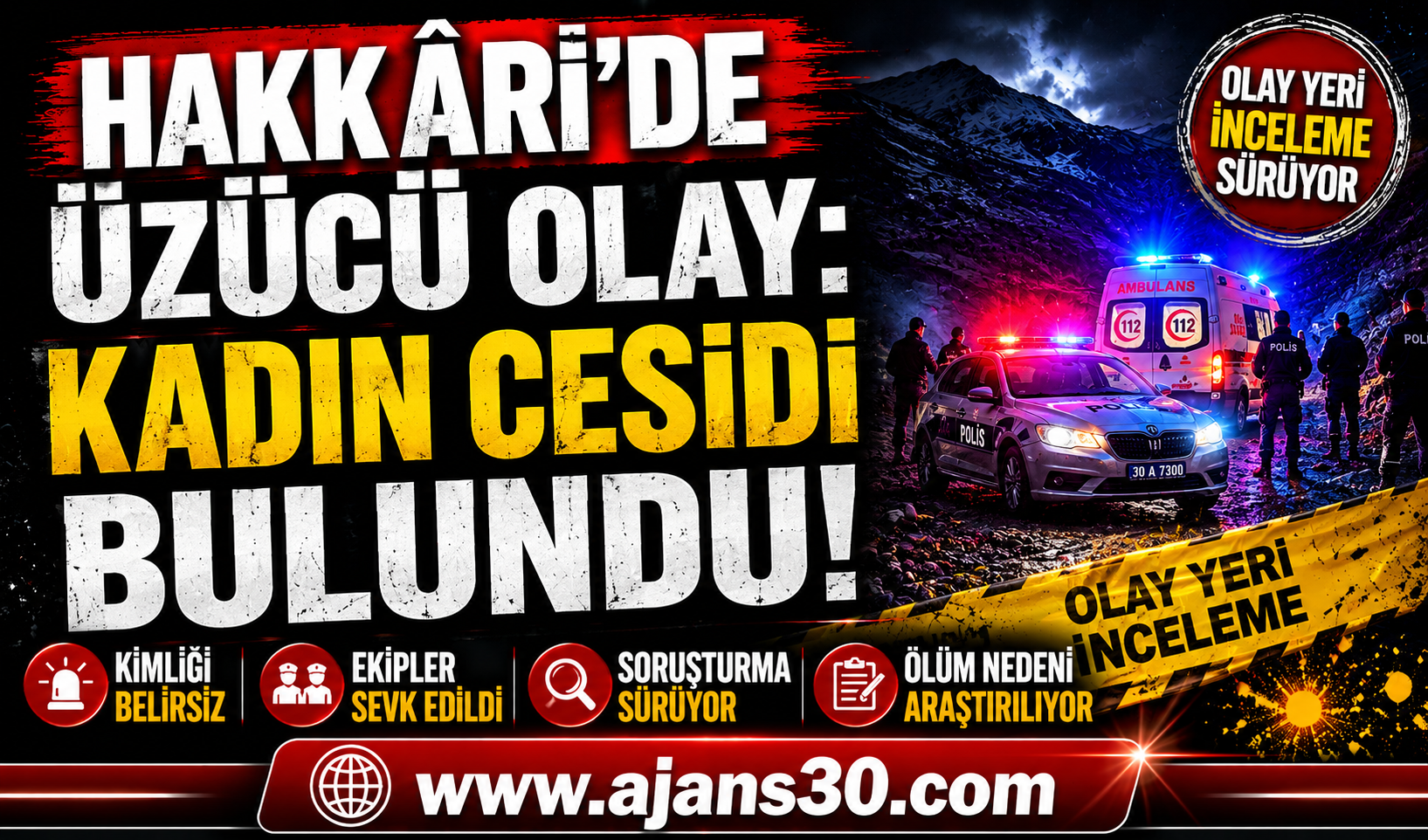 Hakkâri'de Üzücü Olay: Kadın Cesedi Bulundu, Soruşturma Sürüyor