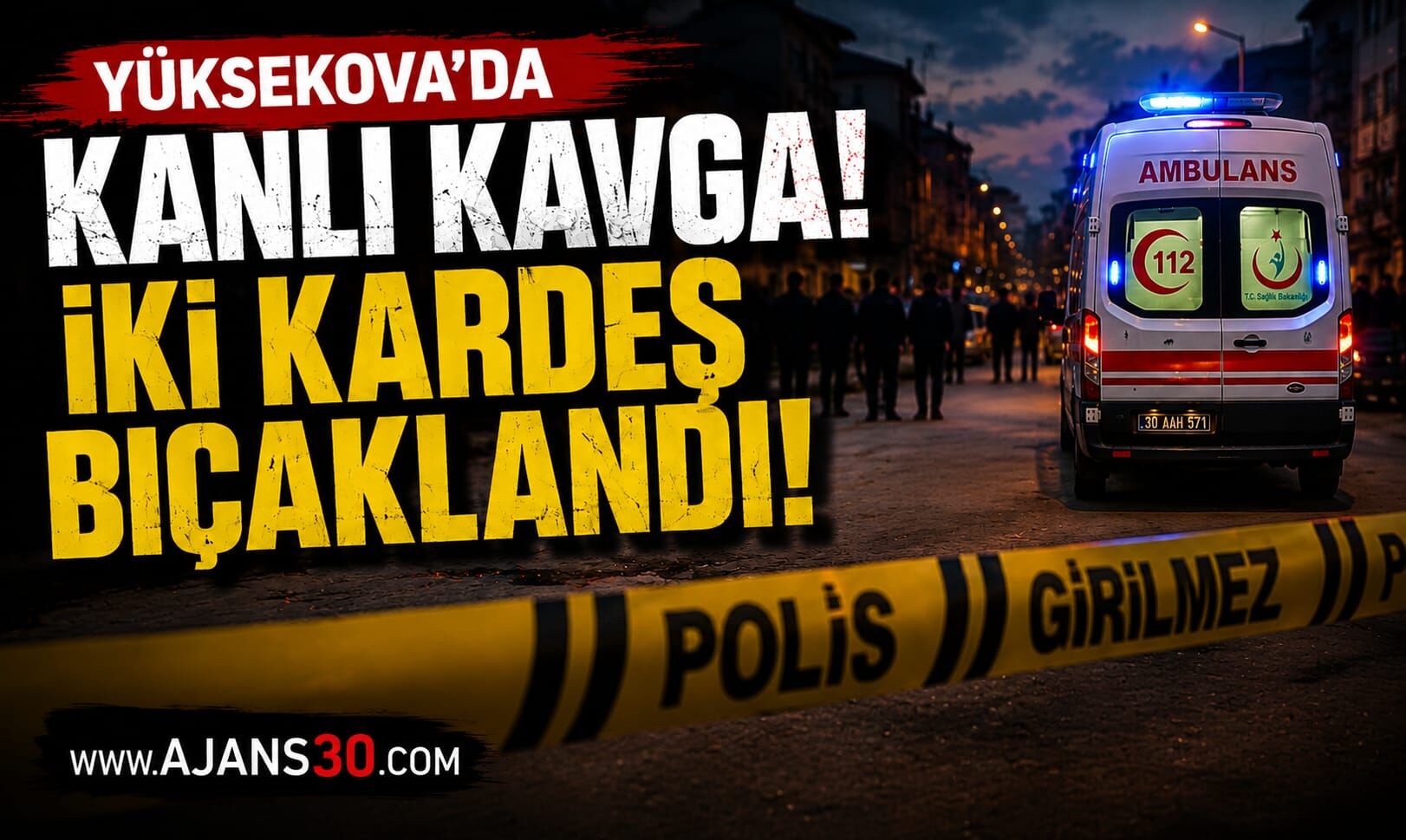 Yüksekova'da Bıçaklı Kavga İki Kardeş Yaralandı