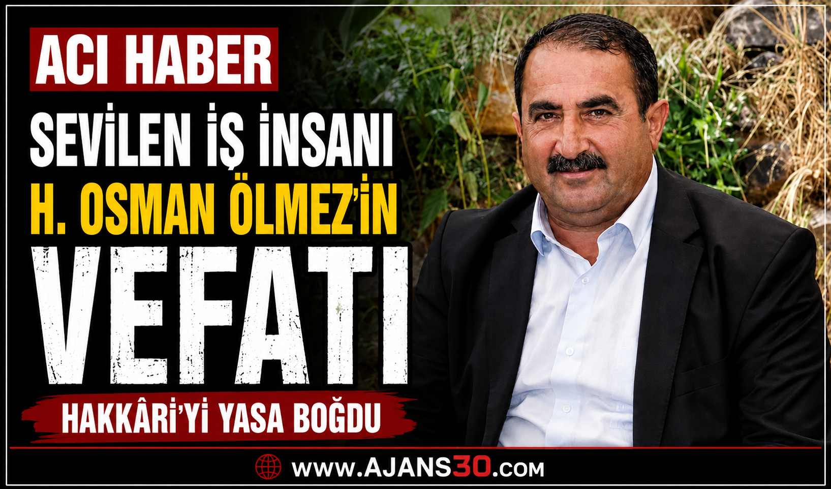 Sevilen İş İnsanı H. Osman Ölmez’in Vefatı Hakkâri’yi Yasa Boğdu