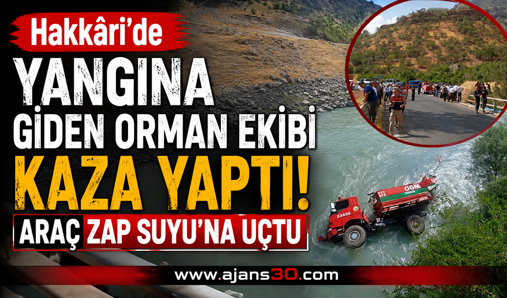 Hakkâri’de Yangına Giden Orman Ekibi Kaza Yaptı: Araç Zap Suyu’na Uçtu