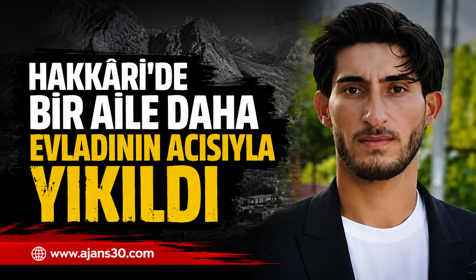 Hakkâri'de Bir Aile Daha Evladının Acısıyla Yıkıldı