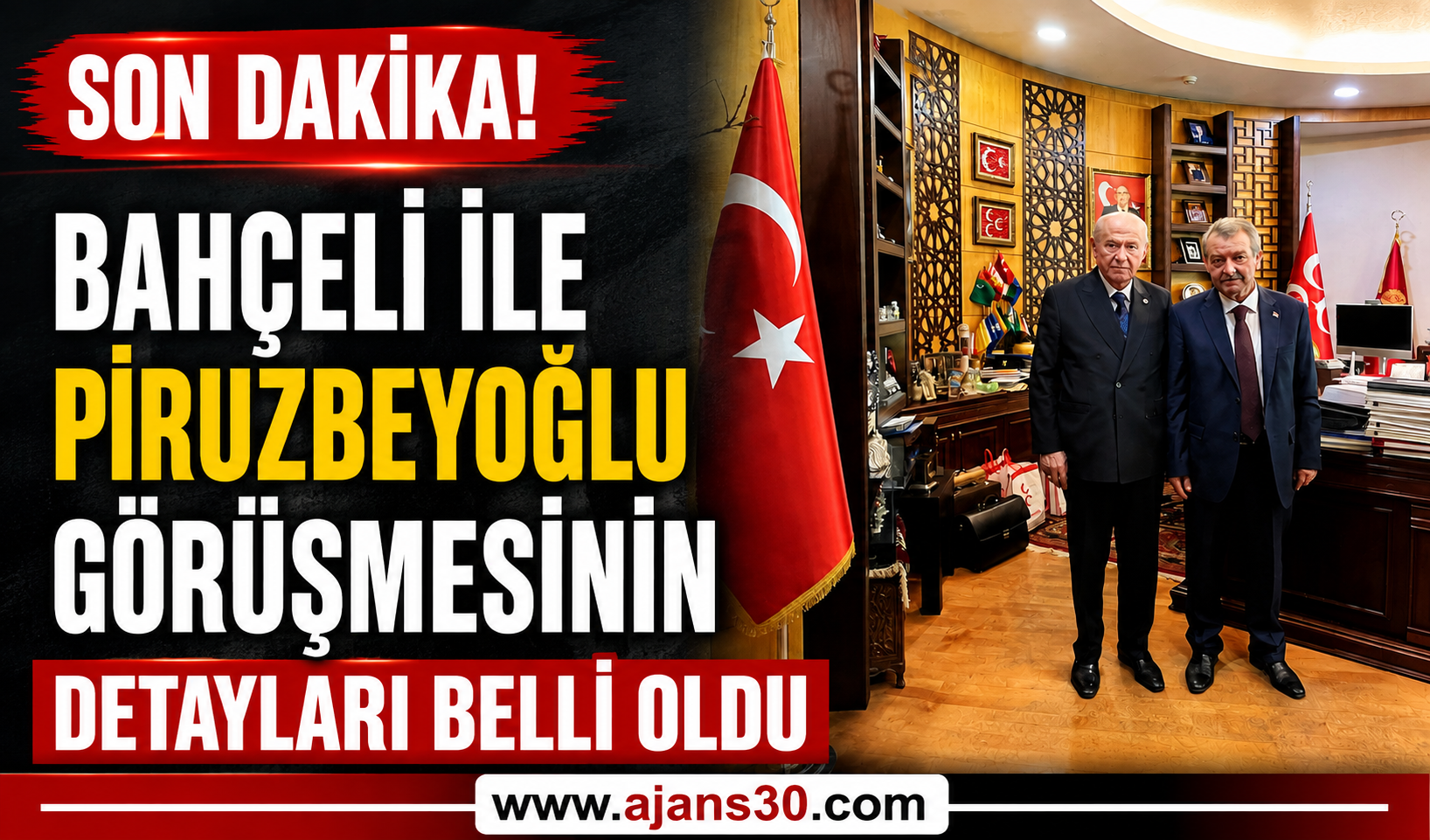 Bahçeli ile Piruzbeyoğlu Görüşmesinin Detayları Belli Oldu