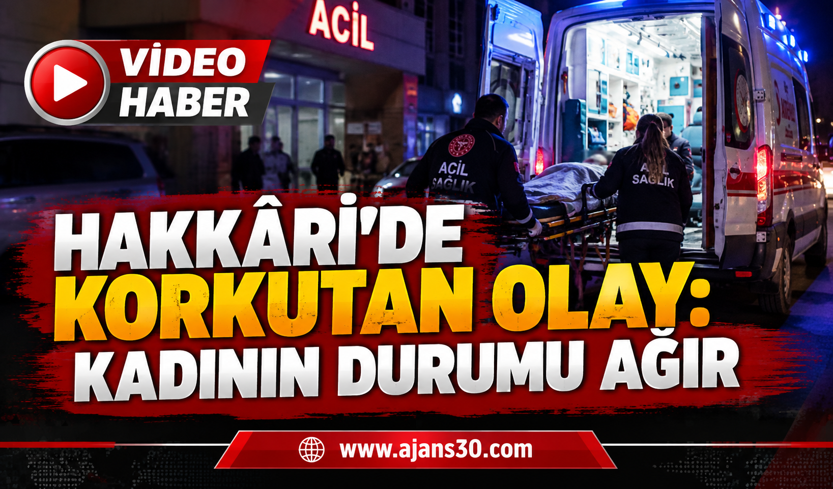 Hakkâri’de Korkutan Olay: Kadının Durumu Ağır