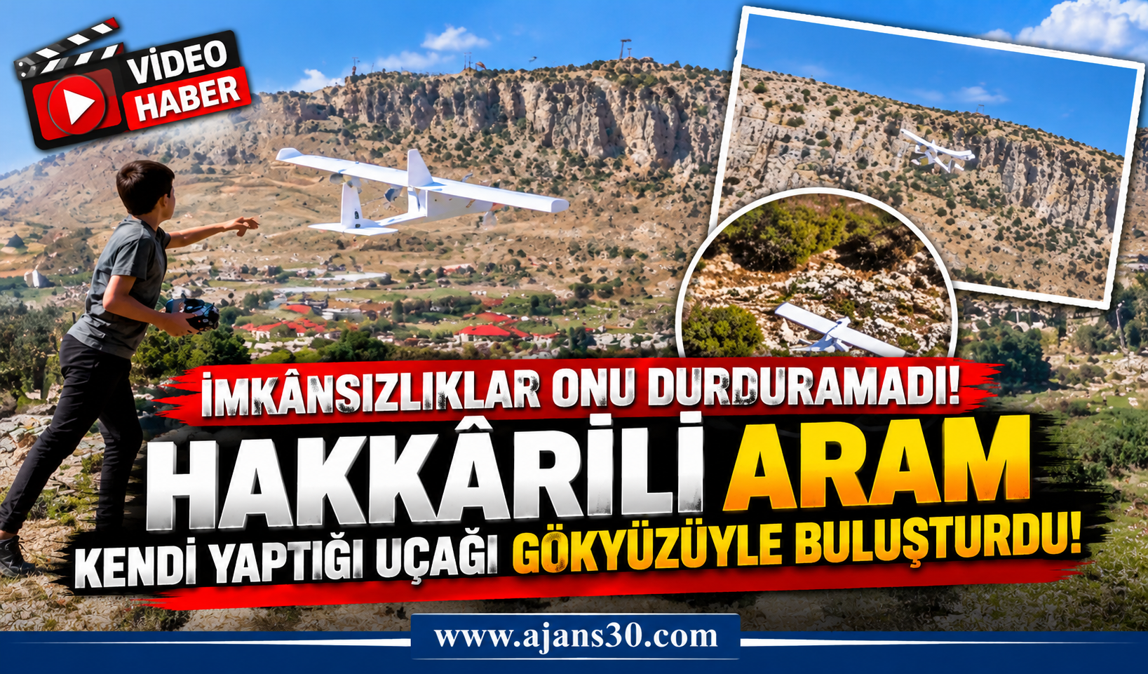 İmkânsızlıklar Onu Durduramadı! Hakkârili Aram Kendi Yaptığı Uçağı Gökyüzüyle Buluşturdu!