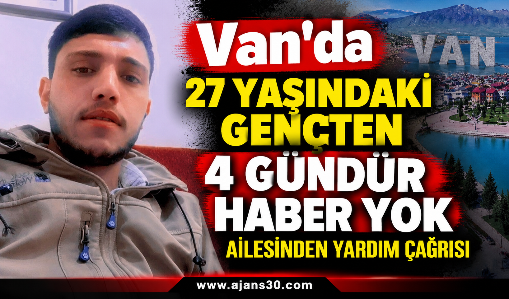 Van’da 27 Yaşındaki Gençten 4 Gündür Haber Yok