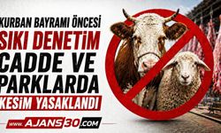 Kurban Bayramı Öncesi Sıkı Denetim Cadde ve Parklarda Kesim Yasaklandı