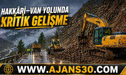 Hakkâri–Van Yolunda Kritik Gelişme