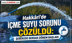 Hakkâri’de İçme Suyu Sorunu Çözüldü  Şebekede Berrak Dönem Başladı