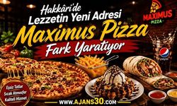 Hakkâri’de Lezzetin Yeni Adresi Maximus Pizza Fark Yaratıyor
