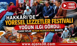 Hakkâri’nin Asırlık Tatları Gün Yüzüne Çıktı