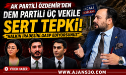 AK Partili Özdemir’den DEM’li Vekillere Sert Tepki: “Halkın İradesini Gasp Ediyorsunuz”
