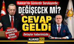 Hakkâri’de Günlerdir Soruluyordu: Değişecek mi? Cevap Geldi