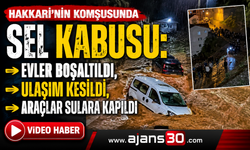 Hakkari'nin Komşusunda Sel Kabusu: Evler Boşaltıldı, Ulaşım Kesildi, araçlar sulara kapıldı,
