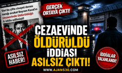 Cezaevinde Öldürüldü İddiası Asılsız Çıktı!