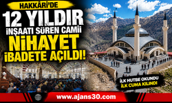 Hakkâri’de 12 Yıldır İnşaatı Süren Camii Nihayet İbadete Açıldı