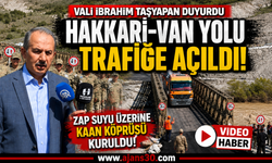 Vali Taşyapan Duyurdu: Hakkâri–Van Yolu Trafiğe Açıldı