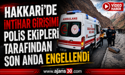 Hakkâri’de İntihar Girişimi Son Anda Engellendi