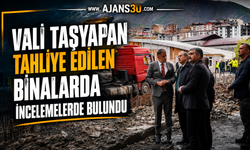 Vali Taşyapan Tahliye Edilen Binalarda İncelemelerde Bulundu