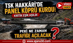 TSK Hakkâri’de Panel Köprü Kurdu: Gözler Yolun Açılmasında