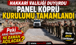 Hakkâri Valiliği Duyurdu: Panel Köprü Tamamlandı… Peki Ne Zaman Açılacak?
