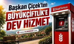Başkan Çiçek’ten Büyükçiftlik’e Dev Hizmet