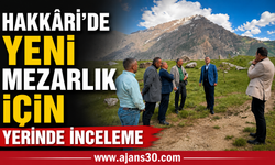 Hakkâri’de Yeni Mezarlık Alanı İçin Yerinde İnceleme