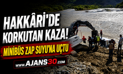 Hakkâri’de Korkutan Kaza! Minibüs Zap Suyu'na Uçtu