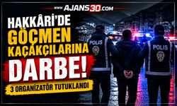 Hakkâri’de Göçmen Kaçakçılarına Darbe! 3 Organizatör Tutuklandı