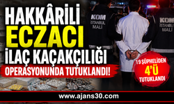Hakkârili Eczacı İlaç Kaçakçılığı Operasyonunda Tutuklandı