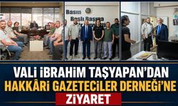 Hakkâri Valisi İbrahim Taşyapan’dan Hakkâri Gazeteciler Derneği’ne Ziyaret