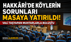 Hakkâri’de Köylerin Sorunları Masaya Yatırıldı!