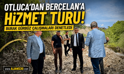Otluca’dan Berçelan’a Hizmet Turu! Burak Gürbüz Çalışmaları Denetledi