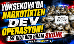 Yüksekova’da Narkotikten Dev Operasyon!
