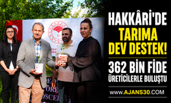 Hakkâri’de Tarıma Dev Destek!