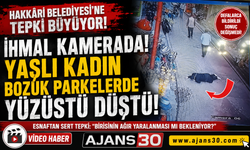 Hakkâri Belediyesi’ne Tepki Büyüyor: Yaşlı Kadın Bozuk Parkelerde Yüzüstü Düştü