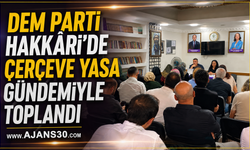 DEM Parti Hakkâri'de Çerçeve Yasa Gündemiyle Toplandı