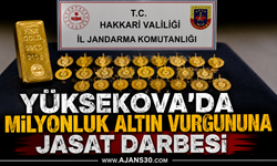 Yüksekova’da Milyonluk Altın Vurgununa JASAT Darbesi