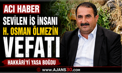 Sevilen İş İnsanı H. Osman Ölmez’in Vefatı Hakkâri’yi Yasa Boğdu
