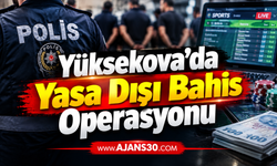 Yüksekova’da Yasa Dışı Bahis Operasyonu