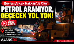 Böylesi Ancak Hakkâri’de Olur: Petrol Aranıyor, Geçecek Yol Yok!