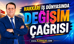 Hakkâri İş Dünyasında Değişim Çağrısı