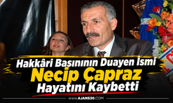 Hakkâri Basınının Duayen İsmi Necip Çapraz Hayatını Kaybetti