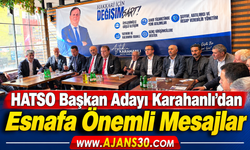 HATSO Başkan Adayı Karahanlı’dan Esnafa Önemli Mesajlar!