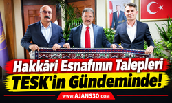 Hakkâri Esnafının Talepleri TESK’in Gündeminde!