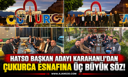 HATSO Başkan Adayı Karahanlı’dan Çukurca Esnafına Üç Büyük Söz!