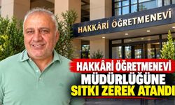 Hakkâri Öğretmenevi’nde Yeni Dönem: Sıtkı Zerek Göreve Atandı