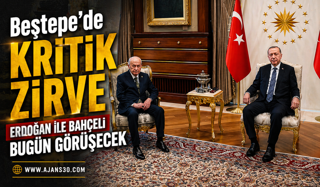 Beştepe’de Kritik Zirve  Erdoğan ile Bahçeli Bugün Görüşecek