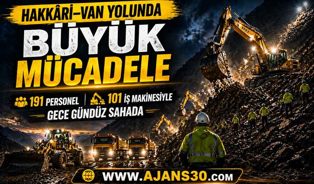 Hakkâri–Van Yolunda Büyük Mücadele  191 Personel, 101 İş Makinesiyle Gece Gündüz Sahada